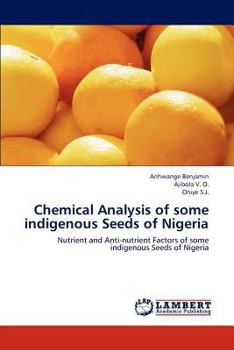Paperback Chemical Analysis of Some Indigenous Seeds of Nigeria Book