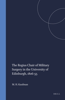 Paperback The Regius Chair of Military Surgery in the University of Edinburgh, 1806-55 Book