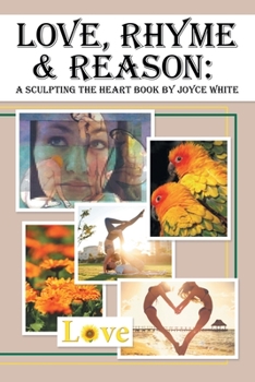 Paperback Love, Rhyme & Reason: A Sculpting the Heart Book