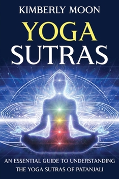 Paperback Yoga Sutras: An Essential Guide to Understanding the Yoga Sutras of Patanjali Book