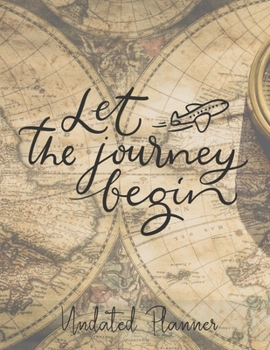 Undated Planner: One day per page, 4 columns per day, motivational quotes, journey, organize your days by topic, project, job, contract, kids, and more!