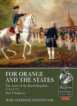 Paperback For Orange and the States: The Army of the Dutch Republic, 1713-1772: Part I: Infantry Book