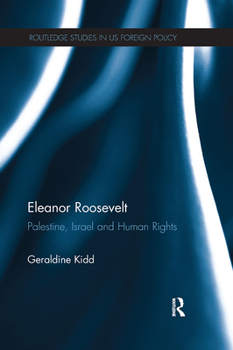 Paperback Eleanor Roosevelt: Palestine, Israel and Human Rights Book
