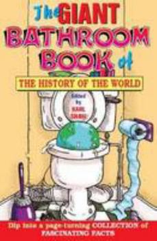 Paperback The Giant Bathroom Book of the History of the World Book