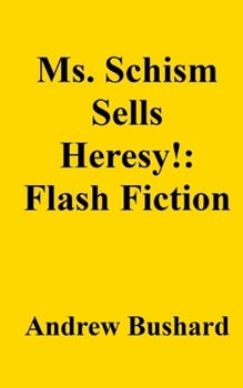 Ms. Schism Sells Heresy!: Flash Fiction