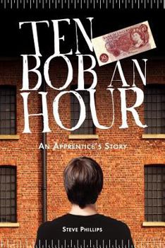 Paperback Ten Bob an Hour: An Apprentice's Story Book