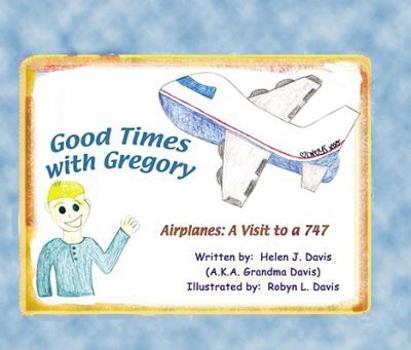 Hardcover Good Times with Gregory: Airplanes: A Visit to a 747 Book