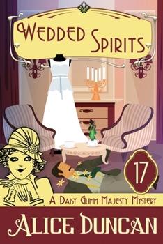 Wedded Spirits - Book #17 of the Daisy Gumm Majesty Mystery