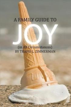 Paperback A Family Guide to Joy (in All Circumstances) Book