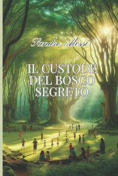 Il custode del bosco segreto (Italian Edition)