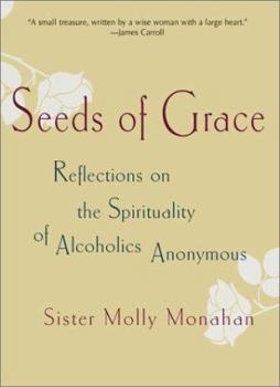 Paperback Seeds of Grace: Reflections on the Spirituality of Alcoholics Anonymous Book