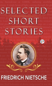 Selected Short Stories of Nietzsche (Hardcover Library Edition)