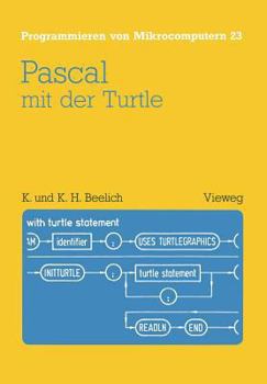 Paperback Pascal Mit Der Turtle: Einführung in Die Anwendung Von Ucsd-Pascal [German] Book