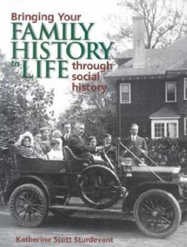 Paperback Bringing Your Family History to Life Through Social History Book