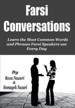 Paperback Farsi Conversations: Learn the Most Common Words and Phrases Farsi Speakers use Every Day Book