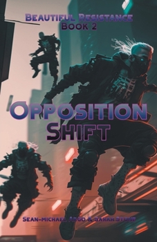 Opposition Shift - Book #2 of the Beautiful Resistance