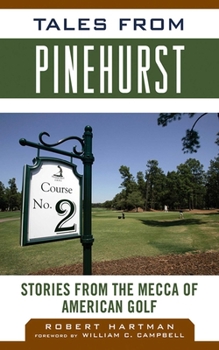 Hardcover Tales from Pinehurst: Stories from the Mecca of American Golf Book
