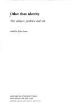 Paperback Other Than Identity: The Subject, Politics and Art Book