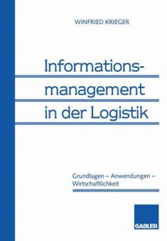 Paperback Informationsmanagement in Der Logistik: Grundlagen -- Anwendungen -- Wirtschaftlichkeit [German] Book