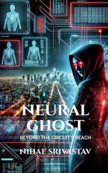 Paperback Neural ghost: Beyond the Circuit reach: Beyond the Circuit reach Book