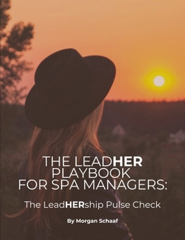 Paperback The LeadHER Playbook for Spa Managers: The LeadHERship Pulse Check Book