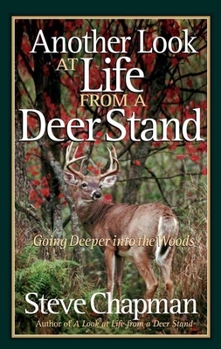 Paperback Another Look at Life from a Deer Stand: Going Deeper Into the Woods Book