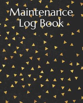 Paperback Maintenance Log Book: Repair And Maintenance Record Book For Cars, Trucks, Motorcycles, Vehicles And Automotive 120 Pages Book