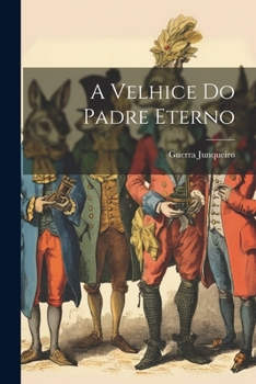 Paperback A velhice do Padre Eterno [Portuguese] Book