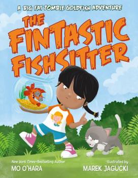 Hardcover The Fintastic Fishsitter: A Big Fat Zombie Goldfish Adventure Book