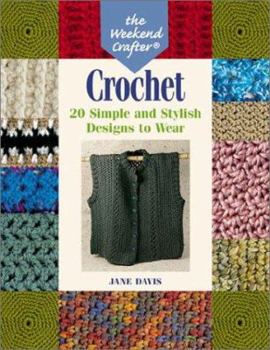 Paperback The Weekend Crafter(r) Crochet: 20 Simple and Stylish Designs to Wear Book