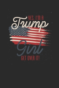 Trump Girl: Blank Lined Notebook (6" x 9" - 120 pages) ~ President Trump Notebook for Daily Journal, Diary, and Gift