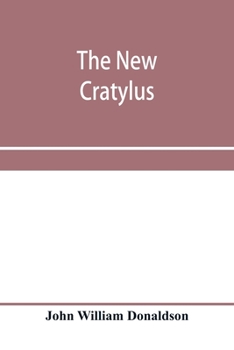 Paperback The new Cratylus; or, Contributions towards a more accurate knowledge of the Greek language Book