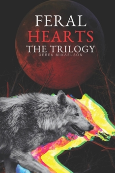 Paperback Feral Hearts: The Trilogy Book