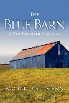 Paperback The Blue Barn: A Ben Sarenter Escapade Book