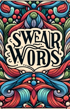 Paperback A Stress-Relief Swear Word Coloring Book for Adults: 150 pages to color [Italian] Book