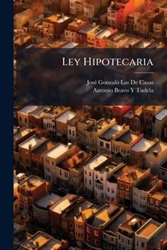 Paperback Ley Hipotecaria: Comentarios, Formularios Y Concordancias Con Los Códigos Estranjeros: Precedidos De Una Introducción Filosófica, Histórico-Legal Y Re [Occitan (Post-1550), Provencal] Book