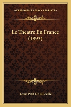 Paperback Le Theatre En France (1893) [French] Book