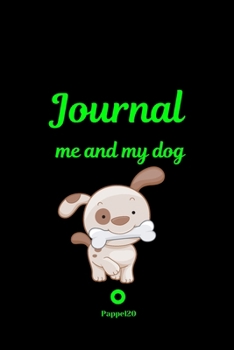 Paperback Me and My Dog, Journal Journal for girls with dogs Black cover 6x9 Inches Book