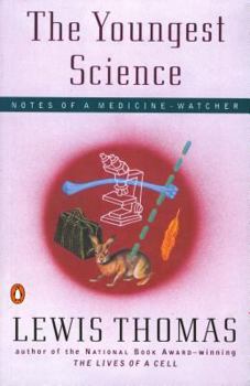 Hardcover The Youngest Science: 2notes of a Medicine-Watcher Book