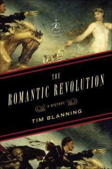 Hardcover The Romantic Revolution: A History Book
