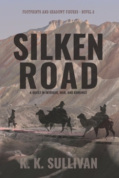 Paperback Silken Road: A quest in intrigue, war, and romance Book
