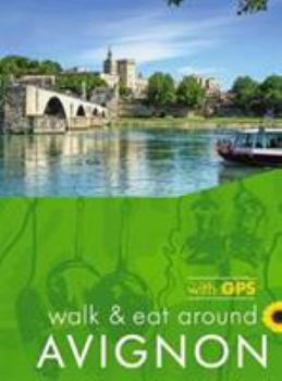 Paperback Walk & Eat around Avignon Book