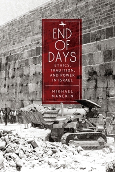 Hardcover End of Days Ethics, Tradition, and Power in Israel Book