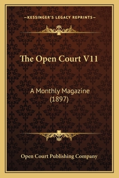 Paperback The Open Court V11: A Monthly Magazine (1897) Book