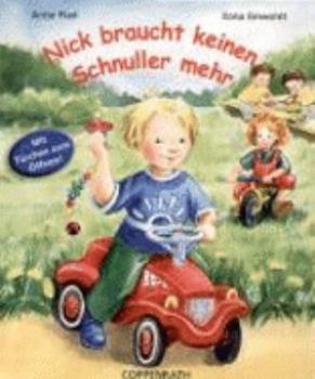 Hardcover Nick braucht keinen Schnuller mehr. ( Ab 18 Monate). [German] Book