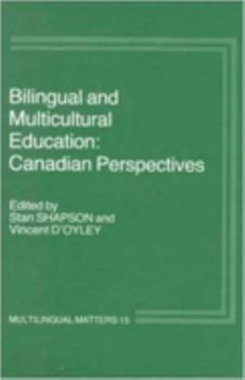 Bilingual and Multicultural Education: Canadian Perspectives (Multilingual Matters, 15)