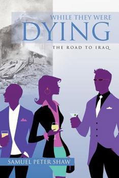 Paperback While They Were Dying: The Road to Iraq Book