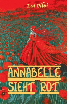 Paperback Annabelle sieht rot: Ein Fantasy-Abenteuerthriller für junge Erwachsene [German] Book