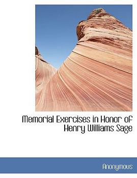 Paperback Memorial Exercises in Honor of Henry Williams Sage Book