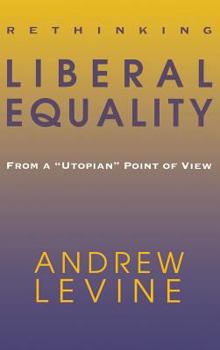 Hardcover Rethinking Liberal Equality Book